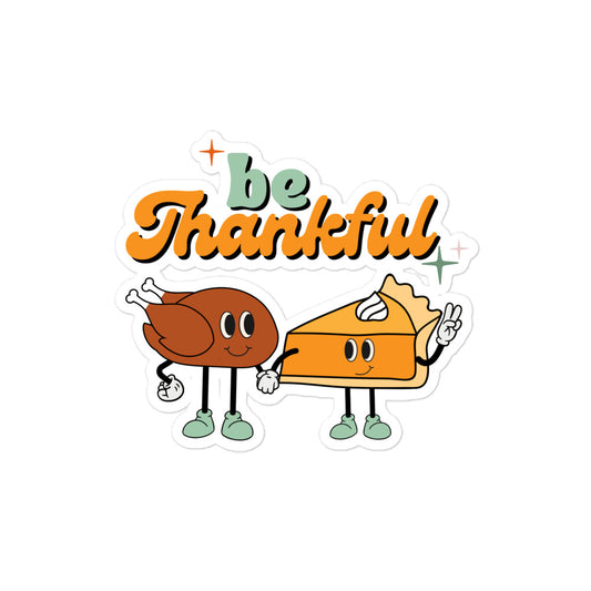 Be Thankful Sticker