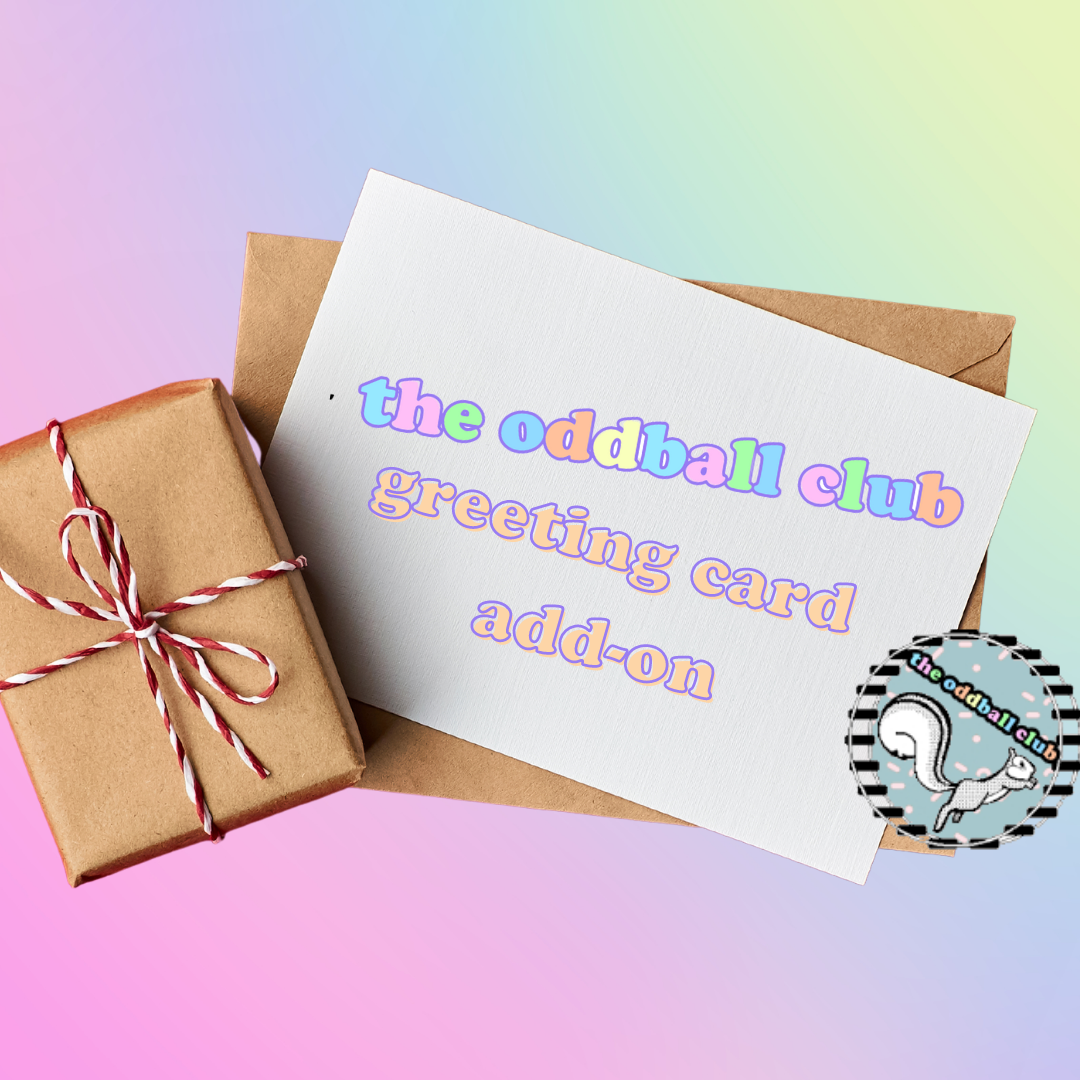 Oddball Club Greeting Card Add-On