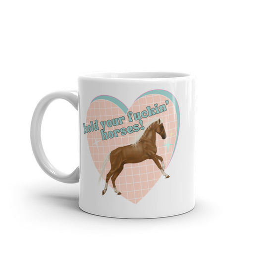 Hold Your Fin' Horses Mug